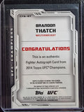 Brandon Thatch - 2014 Topps UFC Champions Fighter Autograph #CFA-BT