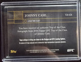 Johnny Case - 2016 Topps UFC Top of the Class Autograph #TCA-JCA